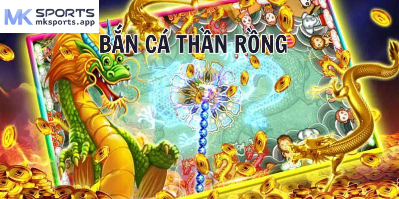 Bắn cá thần rồng online