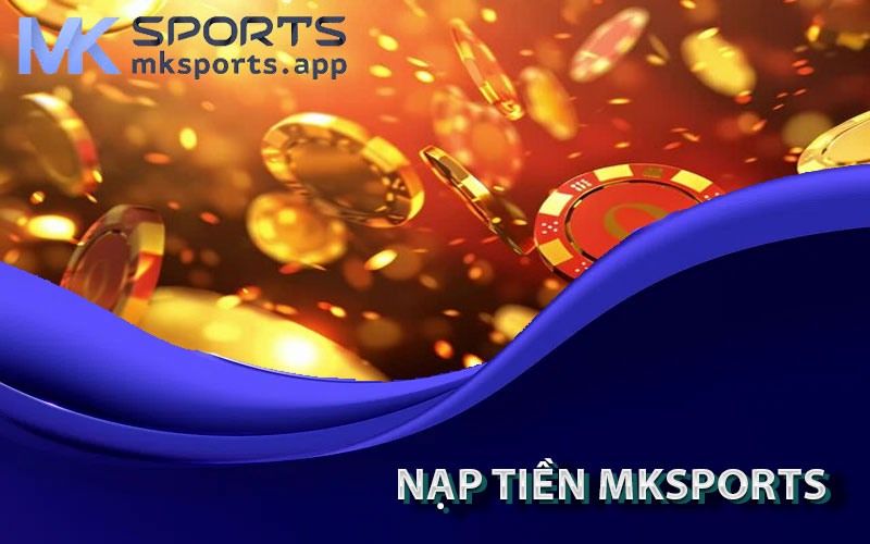 nạp tiền mksports